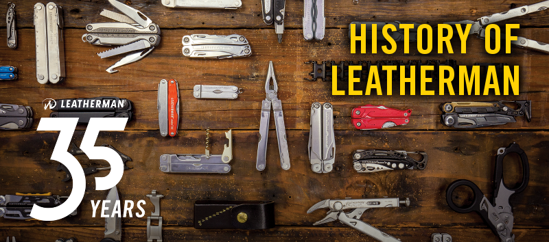 HISTORY OF LEATHERMAN | LEATHERMAN TOOL JAPAN Official Web Site